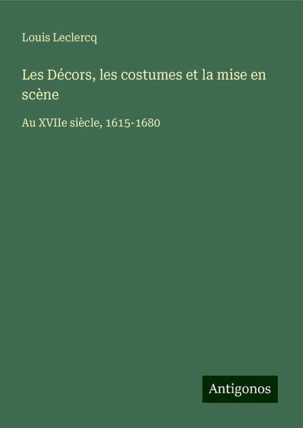 Les Décors, les costumes et la mise en scène Les Décors, les costumes et la mise en scène