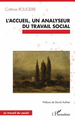 L¿accueil, un analyseur du travail social - Rougerie, Corinne