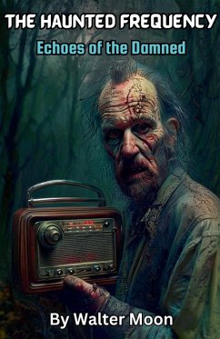 The Haunted Frequency - Moon, Walter