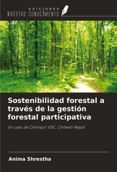 Sostenibilidad forestal a través de la gestión forestal participativa - Shrestha, Anima