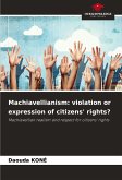 Machiavellianism: violation or expression of citizens' rights? Machiavellianism: violation or expression of citizens' rights?