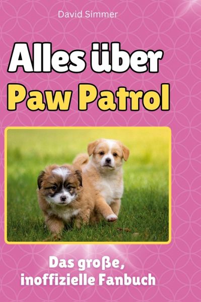 Alles über<br> Paw Patrol