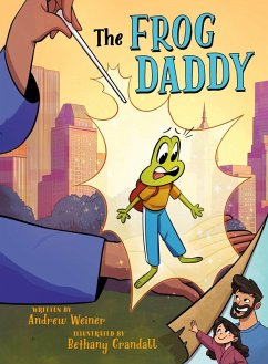 The Frog Daddy (a Graphic Novel) - Weiner, Andrew