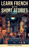 Learn French With Short Stories - Parallel French & English Vocabulary for Beginners. Life's Unexpected Paths Learn French With Short Stories - Parallel French & English Vocabulary for Beginners. Life's Unexpected Paths