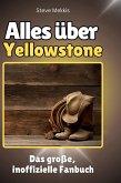 Alles über <br> Yellowstone Alles über <br> Yellowstone