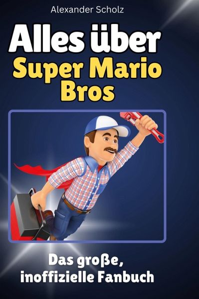 Alles über<br> Super Mario Bros Alles über<br> Super Mario Bros