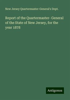 Report of the Quartermaster- General of the State of New Jersey, for the year 1878 - Dept., New Jersey Quartermaster-General's