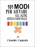 101 modi per aiutare gli altri senza farsi male (eBook, ePUB)