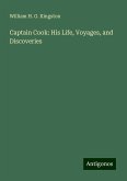 Captain Cook: His Life, Voyages, and Discoveries