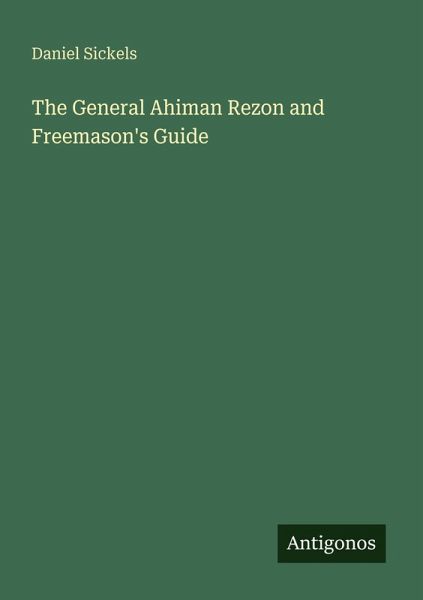 The General Ahiman Rezon and Freemason's Guide