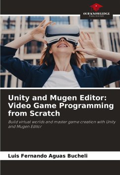 Unity and Mugen Editor: Video Game Programming from Scratch - Aguas Bucheli, Luis Fernando