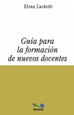 Guía para la formación de nuevos docentes Guía para la formación de nuevos docentes