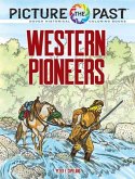 Picture the Past(TM): Western Pioneers Picture the Past(TM): Western Pioneers