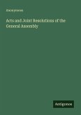 Acts and Joint Resolutions of the General Assembly Acts and Joint Resolutions of the General Assembly