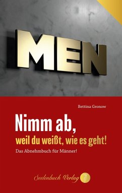 Nimm ab, weil du weißt, wie es geht! - Gronow, Bettina