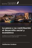 La pesca y su contribución al desarrollo social y económico La pesca y su contribución al desarrollo social y económico