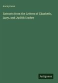 Extracts from the Letters of Elizabeth, Lucy, and Judith Ussher