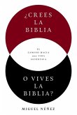 ¿Crees La Biblia O Vives La Biblia? ¿Crees La Biblia O Vives La Biblia?