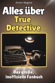Alles über<br> True Detective Alles über<br> True Detective