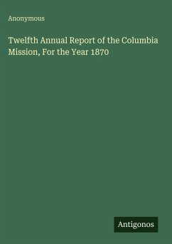 Cover Twelfth Annual Report of the Columbia Mission, For the Year 1870