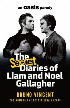 The Secret Diaries of Liam and Noel Gallagher - Vincent, Bruno