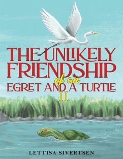 Cover The Unlikely Friendship of an Egret and a Turtle II