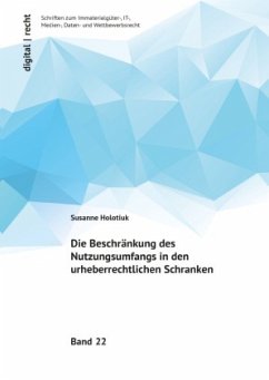 Cover Die Beschränkung des Nutzungsumfangs in den urheberrechtlichen Schranken