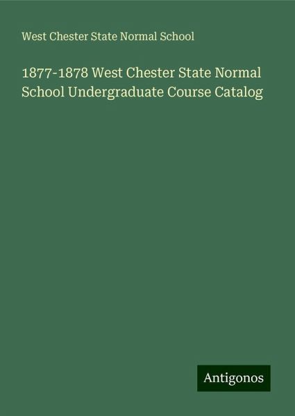 1877-1878 West Chester State Normal School Undergraduate Course Catalog