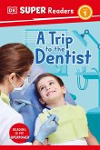DK Super Readers Level 1 a Trip to the Dentist DK Super Readers Level 1 a Trip to the Dentist