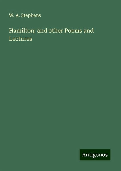 Hamilton: and other Poems and Lectures Hamilton: and other Poems and Lectures