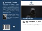 Das Sein zum Tode in Sein und Zeit Das Sein zum Tode in Sein und Zeit