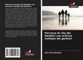 Percorso di vita dei bambini con sclerosi multipla dei genitori Percorso di vita dei bambini con sclerosi multipla dei genitori