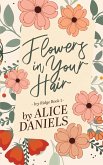 Flowers in Your Hair Flowers in Your Hair