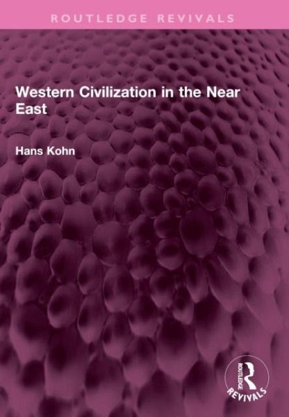 Western Civilization in the Near East Western Civilization in the Near East