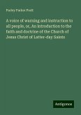 A voice of warning and instruction to all people, or, An introduction to the faith and doctrine of the Church of Jesus Christ of Latter-day Saints