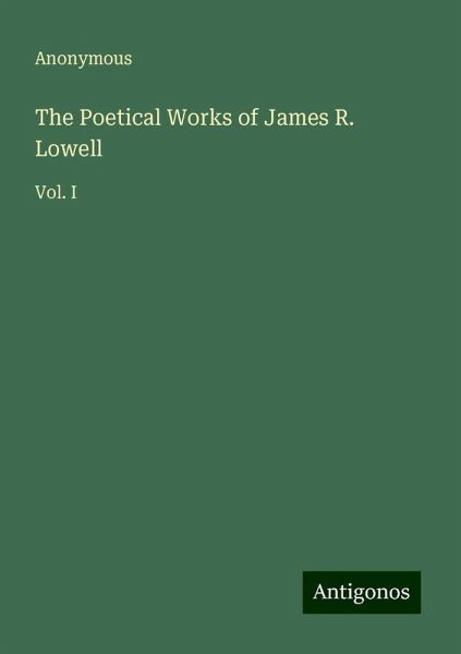The Poetical Works of James R. Lowell The Poetical Works of James R. Lowell