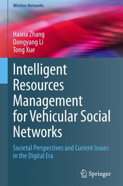 Intelligent Resources Management for Vehicular Social Networks - Zhang, Haixia;Li, Dongyang;Xue, Tong