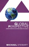 A Global Perspective - Understanding Our Interconnected World (eBook, ePUB) A Global Perspective - Understanding Our Interconnected World (eBook, ePUB)