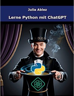 Lerne Python mit ChatGPT (eBook, ePUB) Lerne Python mit ChatGPT (eBook, ePUB)