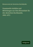 Gesammelte Aufsätze und Mitteilungen aus dem Börsenblatt für den deutschen Buchhandel, 1869-1873