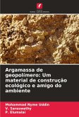 Argamassa de geopolímero: Um material de construção ecológico e amigo do ambiente Argamassa de geopolímero: Um material de construção ecológico e amigo do ambiente