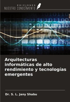 Arquitecturas informáticas de alto rendimiento y tecnologías emergentes - Shabu, S. L. Jany
