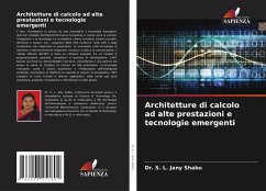 Architetture di calcolo ad alte prestazioni e tecnologie emergenti - Shabu, Dr. S. L. Jany