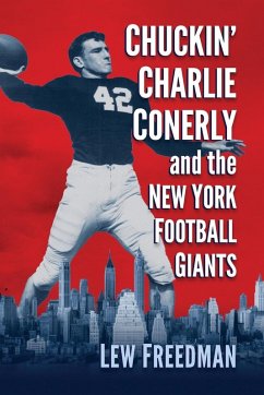 Chuckin' Charlie Conerly and the New York Football Giants - Freedman, Lew