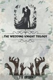 The Wedding Knight Trilogy The Wedding Knight Trilogy