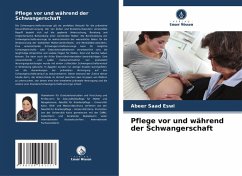 Pflege vor und während der Schwangerschaft - Eswi, Abeer Saad