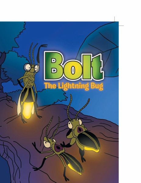 Bolt...The Lightning Bug Bolt...The Lightning Bug