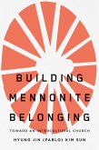 Building Mennonite Belonging Building Mennonite Belonging