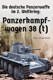 Die deutsche Panzerwaffe im 2. Weltkrieg: Panzerkampfwagen 38 (t) (eBook, ePUB)