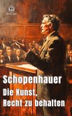 Die Kunst, Recht zu behalten (eBook, ePUB) Die Kunst, Recht zu behalten (eBook, ePUB)